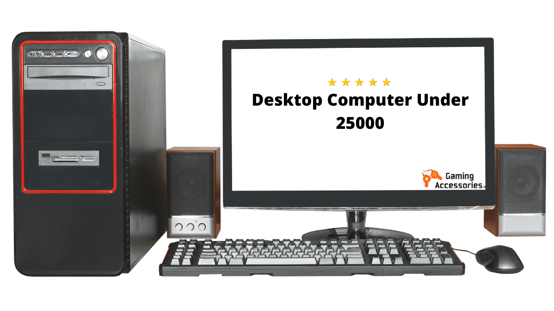 desktop under 25000